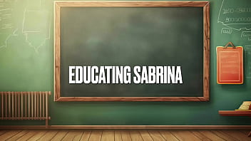 The Sex Education Series :Educating Sabrina