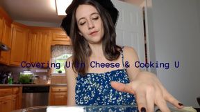 Covering U in Cheese & Cooking U