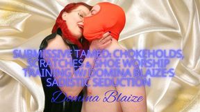 Submissive Tamed: Chokeholds, Scratches & Shoe Worship Training with Domina Blaize's Sadistic Seduction audio
