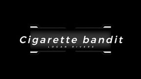 Cigarette bandit