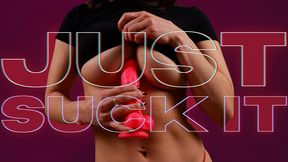 Just Suck It