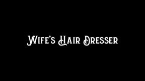 Wife’s Hairdresser 2