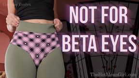 Not For Beta Eyes