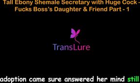 English Audio Sex Story - Tall Ebony Shemale Secretary with Huge Cock - Fucks Boss’s Stepdaughter & Friend - Part 1