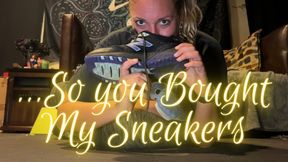 ...So you Bought My Sneakers
