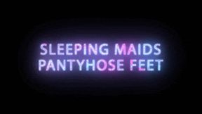 Resting maids Pantyhose feet Exposed
