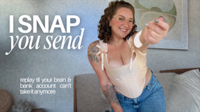 i snap, you send