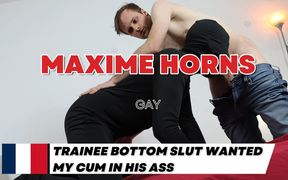 Bottom Straight Slut Wanted My Cum in His Ass Bareback Maxime Horns