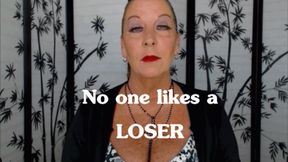 No One Likes a LOSER (MOV)