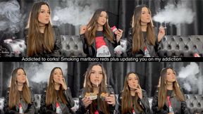 Addicted to corks! Smoking marlboro reds plus updating you on my addiction