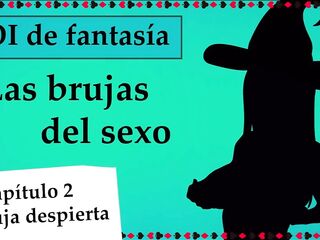 JOI mundo fantasía - Las brujas del sexo. Capitulo two.