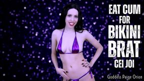 Eat Cum for Bikini Brat CEI JOI