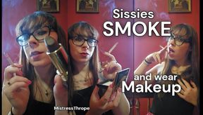 Sissies Smoke and wear Makeup