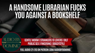 Seducing The Hot Librarian Pt. 1 | [M4F] [Erotic ASMR Audio Roleplay] [Deep Voice]