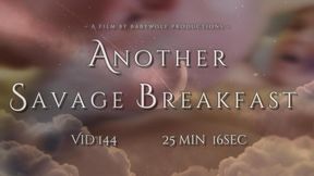 Vid144 – Another Savage Breakfast 🎞️