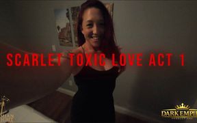 Scarlet Toxic Love Act 1
