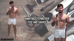 Head shave fantasy - Annoying stepbrother Tied & shaved