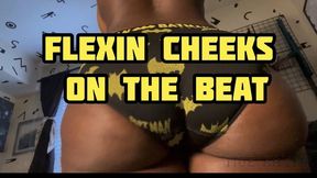 FLEXIN CHEEKS ON THE BEAT