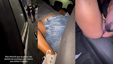 Hotwife deixa corno manso no carro vai caçar comedor sozinha e volta com um desconhecido que mete no pêlo e deixa cheia deleite pro marido limpar