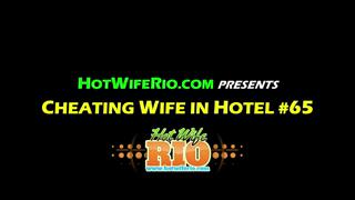 HWR, CHEATING WIFE IN HOTEL #65-BBC, 04/20/2020