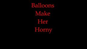 Balloons make her horny