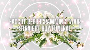 Fag Reprogramming - Your Straight Boy Funeral