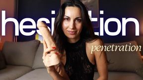 From Hesitation to Penetration