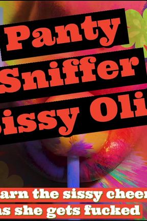 Panty Sniffer Sissy Olie Learns a Cheer to Use When Things Get Horny and Kinky