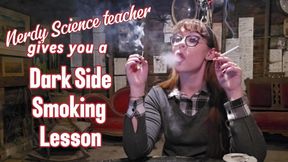 Nerdy Science Teacher gives you a Dark Side Smoking Lesson