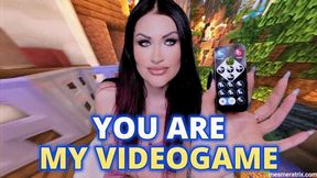 YOU ARE MY VIDEOGAME