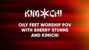 Oily feet worship pov with Sherry Stunns and Kimichi