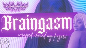 Braingasm Wrapped Around My Finger