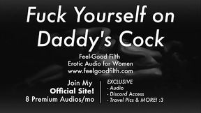 DDLG Roleplay: Fuck Yourself on Daddy'_s Big Cock (feelgoodfilth.com - Erotic Audio Porn for Women)