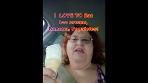 I love Ice cream, bananas and popsicles Yum