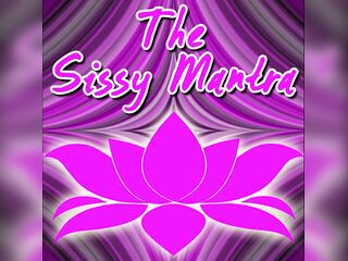 The Sissy Mantra