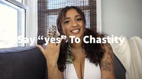 Say "yes" To Chastity