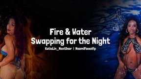 Fire & Water, Swapping for the Night