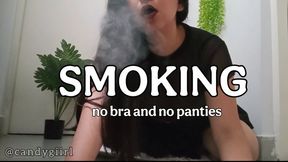 Smoking with no bra and no panties