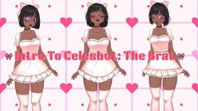 Intro To Celesbot: The Brat