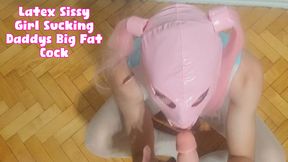 Latex Sissy Girl Sucking Daddys Big Fat Cock
