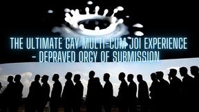 The NLP toolbox: The Ultimate Gay Multi-Cum JOI Experience - Depraved Orgy of Submission (Cumshot 4)