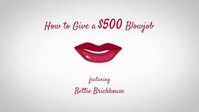 How to Give a $500 Blowjob by Bettie Brickhouse