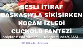 SESL? ?T?RAF-BA?KASIYLA S?K???RKEN KOCAM ?ZLED?- CUCKOLD FANTEZ?- TURK M?LF- TURK PORNO- TURK ?F?A