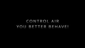 Control Air - You Better Behave