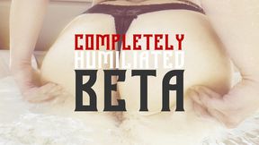 Completely Humiliated Beta