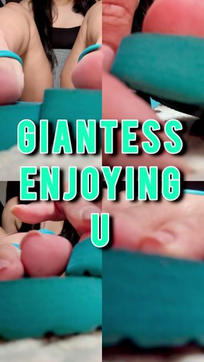Giantess enjoying you