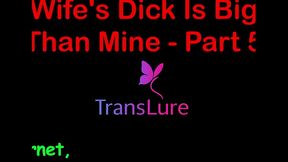 My Wife'_s Dick Is Bigger Than Mine - Part 5. English Audio Sex Story
