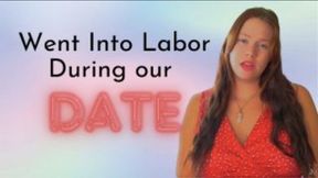 labor on our date!