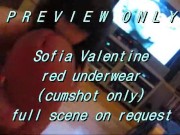PREVIEW ONLY: Sofia Valentine red underwear (cumshot only)