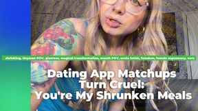 Dating App Matchup's Turn Cruel: You're My Shrunken Meals!